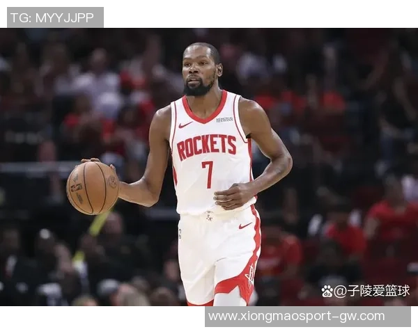 火箭队深厚实力吸引KD需具备全面能力才能争冠